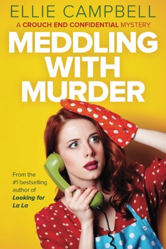 Stock image for Meddling with Murder: Volume 3 (Crouch End Confidential) for sale by medimops