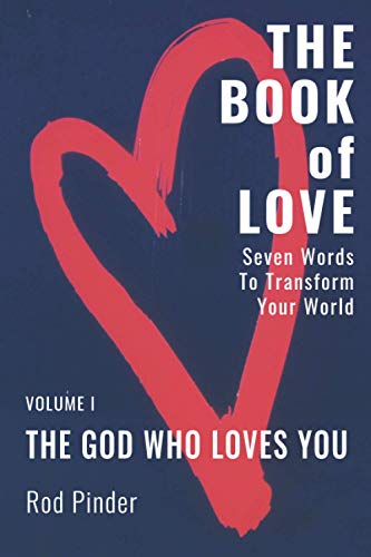 Stock image for The Book of Love: Seven Words That Will Transform Your World (Volume One: The God Who Loves You) for sale by BooksRun
