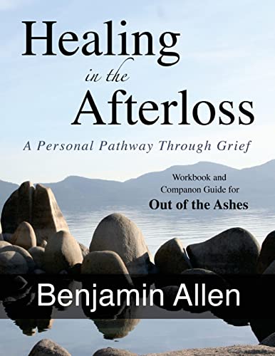 Stock image for Healing in the Afterloss: A Personal Pathway through Grief for sale by Goodbooks Company