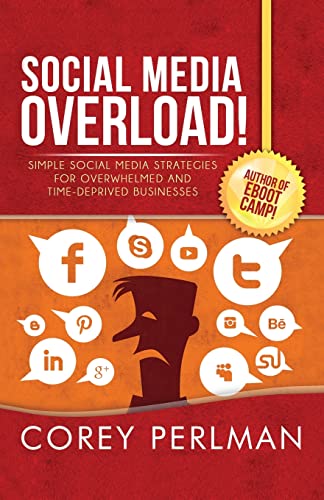 Beispielbild fr Social Media Overload: Simple Social Media Strategies For Overwhelmed and Time Deprived Businesses zum Verkauf von SecondSale