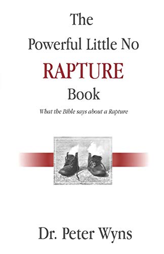 Stock image for The Powerful Little No Rapture Book What the Bible Says About a Rapture for sale by PBShop.store UK