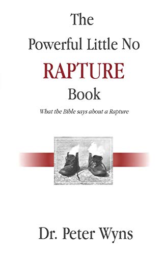 Stock image for The Powerful Little No Rapture Book: What the Bible Says About a Rapture for sale by GF Books, Inc.