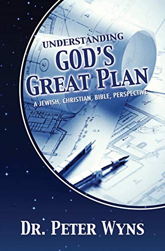 9780991542192: Understanding God's Great Plan: A Jewish, Christian, Bible Perspective