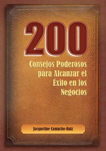 Imagen de archivo de 200 Consejos poderosos para alcanzar el  xito en los negocios (Spanish Edition) a la venta por HPB-Ruby