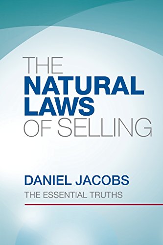 Imagen de archivo de The Natural Laws Of Selling: The Essential Truths a la venta por Goodwill of Colorado