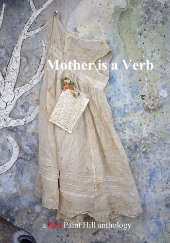 9780991553822: Mother is a Verb