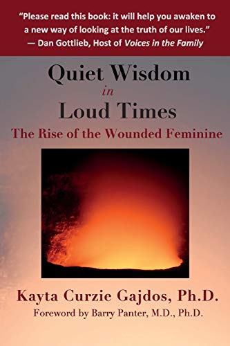 Stock image for Quiet Wisdom in Loud Times: Rise of the Wounded Feminine for sale by SecondSale