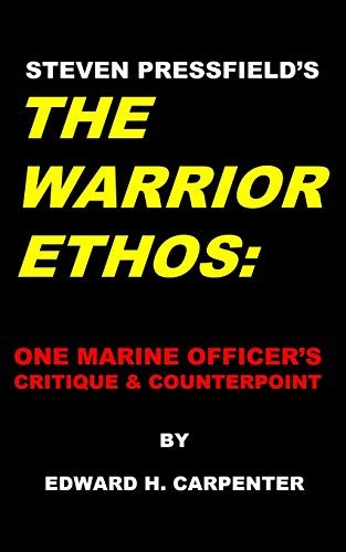 9780991557202: Steven Pressfield's "The Warrior Ethos": One Marine Officer's Critique and Counterpoint