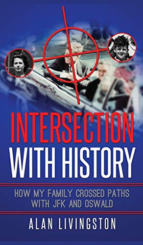 Stock image for Intersection with History: How My Family Crossed Paths with JFK and Oswald for sale by Lucky's Textbooks