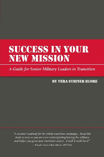 Imagen de archivo de Success in Your New Mission: A Guide for Senior Military Leaders in Transition a la venta por Wonder Book