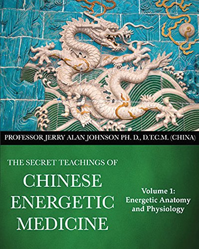 Stock image for The Secret Teachings of Chinese Energetic Medicine Volume 1: Energetic Anatomy and Physiology for sale by Hafa Adai Books