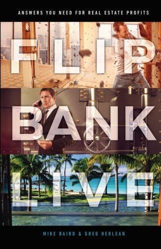 Imagen de archivo de Flip, Bank, Live: Answers You Need for Real Estate Profits a la venta por Gulf Coast Books