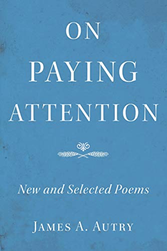 Beispielbild fr On Paying Attention: New and Selected Poems zum Verkauf von Reuseabook