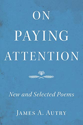 Stock image for On Paying Attention: New and Selected Poems