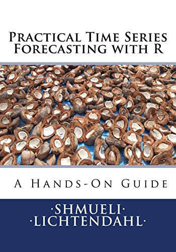 Imagen de archivo de Practical Time Series Forecasting with R: A Hands-On Guide a la venta por ThriftBooks-Atlanta