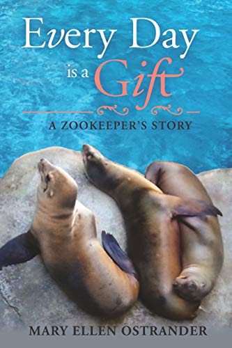 Beispielbild fr Every Day is A Gift: A Zookeeper's Story zum Verkauf von medimops