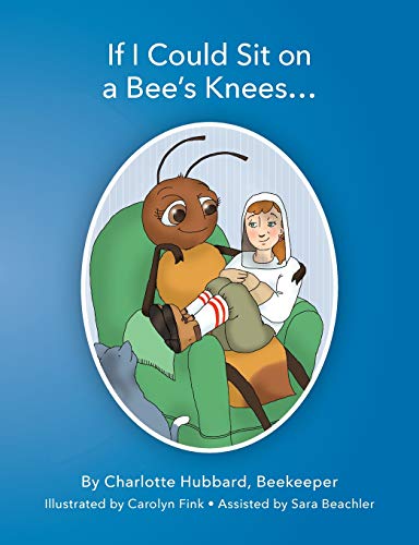 Stock image for If I Could Sit On A Bee's Knees for sale by SecondSale