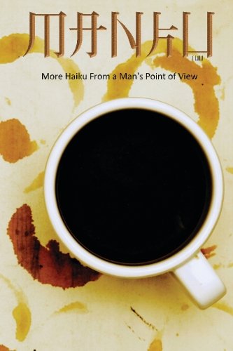 Stock image for Manku Too: More Haiku From A Man's Point Of View for sale by Lucky's Textbooks