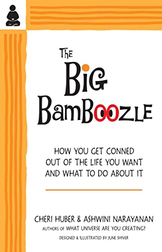 9780991596317: The Big Bamboozle: How We Are Conned Out of the Life We Want