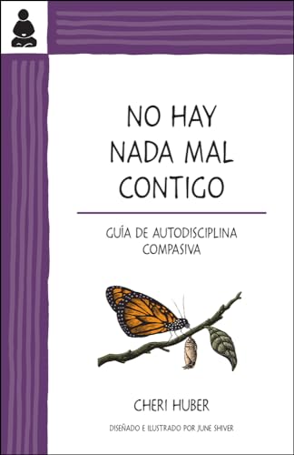 9780991596348: No hay nada mal contigo: Gua de autodisciplina compasiva