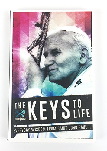 9780991596508: The Keys to Life: Everyday Wisdom From Saint John Paul II