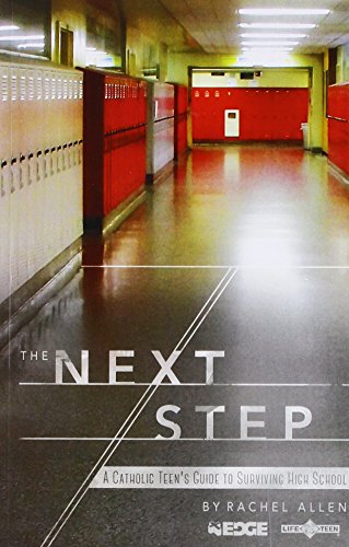 9780991596522: The Next Step: A Catholic Teen's Guide to Surviving High School