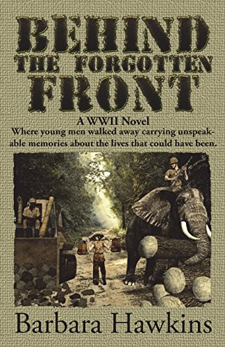 9780991598410: Behind the Forgotten Front: A WWII Novel: A WWII Novel