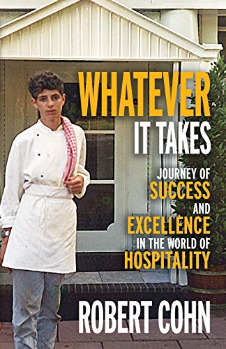 Imagen de archivo de Whatever It Takes: Journey of Success and Excellence in the World of Hospitality a la venta por ThriftBooks-Dallas