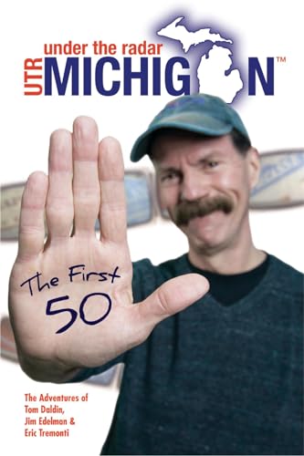 Beispielbild fr Under The Radar Michigan: The First 50 (Under The Radar Michigan: Travel Guides) zum Verkauf von POQUETTE'S BOOKS