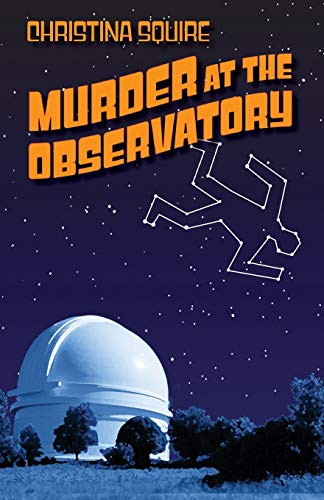 Stock image for Murder at the Observatory [Paperback] Squire, Christina for sale by Turtlerun Mercantile