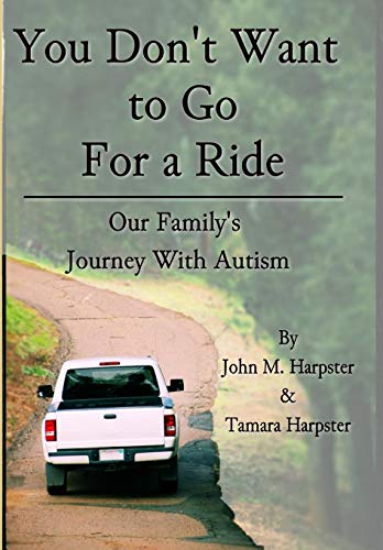 Beispielbild fr You Don't Want to Go For a Ride": Our Family's Journey with Autism zum Verkauf von Lucky's Textbooks