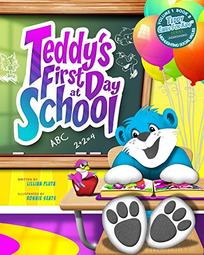 Stock image for Teddy s First Day at School: A colorful children s book teaching the positive social value of understanding. for sale by -OnTimeBooks-