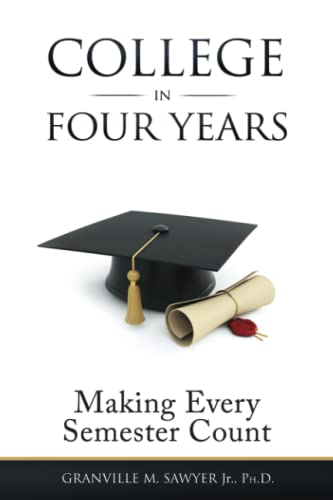 Stock image for College In Four Years: Making Every Semester Count for sale by GF Books, Inc.