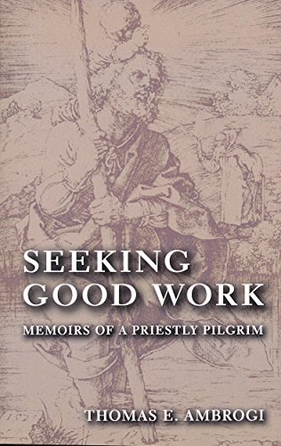 Imagen de archivo de Seeking Good Work; Memoirs of a Priestly Pilgrim a la venta por R. Rivers Books