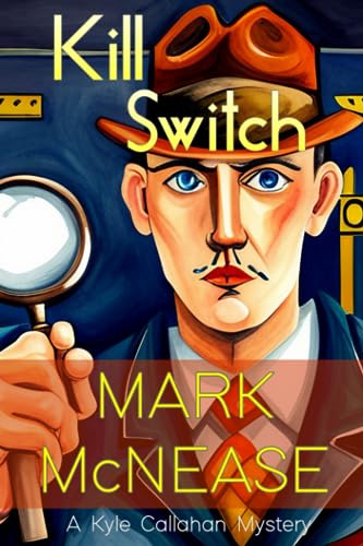 Stock image for Kill Switch: A Kyle Callahan Mystery (Kyle Callahan Mysteries) for sale by Lucky's Textbooks
