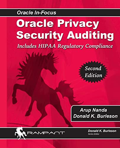 9780991638697: Oracle Privacy Security Auditing: Includes HIPAA Regulatory Compliance: Volume 47