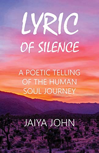 Imagen de archivo de Lyric of Silence: A Poetic Telling of the Human Soul Journey a la venta por thebookforest.com