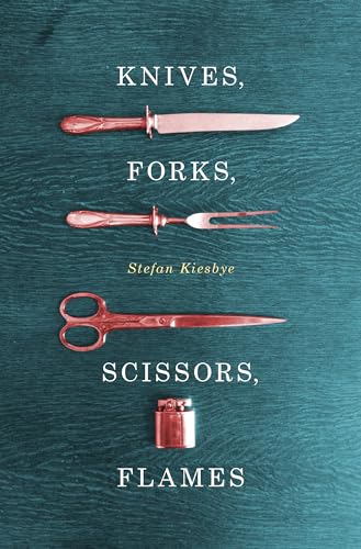 Imagen de archivo de Knives, Forks, Scissors, Flames a la venta por BooksRun