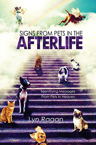 Stock image for Signs From Pets In The Afterlife: Identifying Messages From Pets In Heaven for sale by -OnTimeBooks-