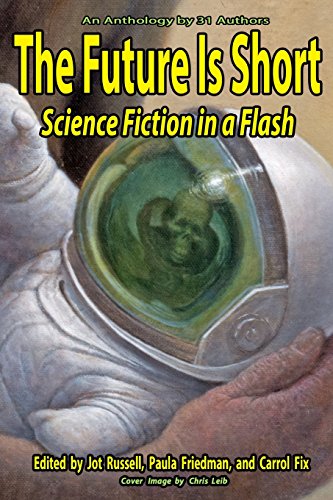Beispielbild fr The Future Is Short: Science Fiction In A Flash zum Verkauf von AwesomeBooks