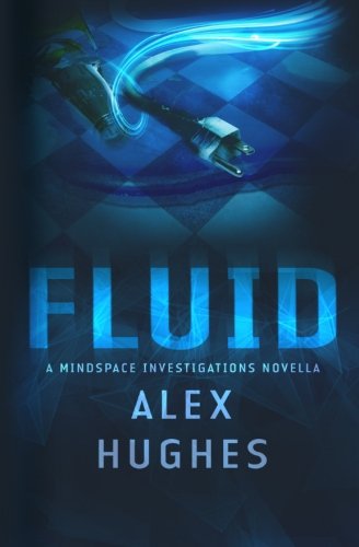 Beispielbild fr Fluid : A Mindspace Investigations Novella (Book #4.5) zum Verkauf von Better World Books