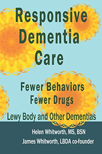 Stock image for Responsive Dementia Care: Fewer Behaviors Fewer Drugs for sale by ThriftBooks-Dallas