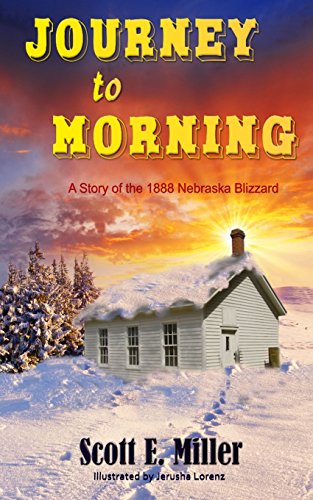 Imagen de archivo de Journey to Morning: A Story of the 1888 Nebraska Blizzard a la venta por PlumCircle