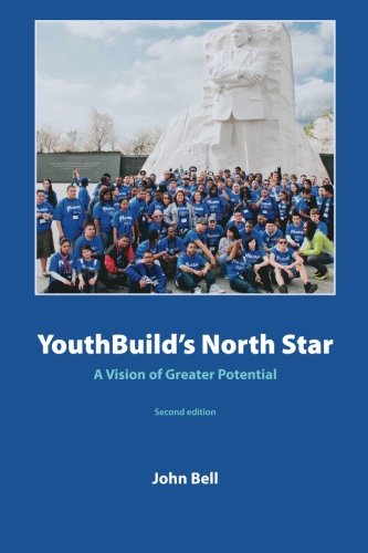 Stock image for YouthBuild's North Star: A Vision of Greater Potential for sale by SecondSale