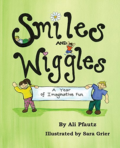 Beispielbild fr Smiles and Wiggles: A Year of Imaginative Fun zum Verkauf von Wonder Book