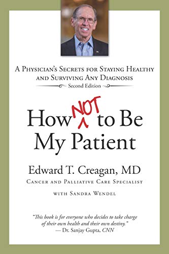 Beispielbild fr How Not to Be My Patient : A Physician's Secrets for Staying Healthy and Surviving Any Diagnosis zum Verkauf von Better World Books