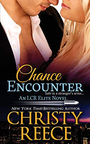 Stock image for Chance Encounter: An LCR Elite Novel (LCR Elite (Last Chance Rescue Elite)) for sale by Wonder Book
