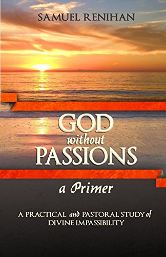 Beispielbild fr God without Passions: A Primer zum Verkauf von ThriftBooks-Atlanta