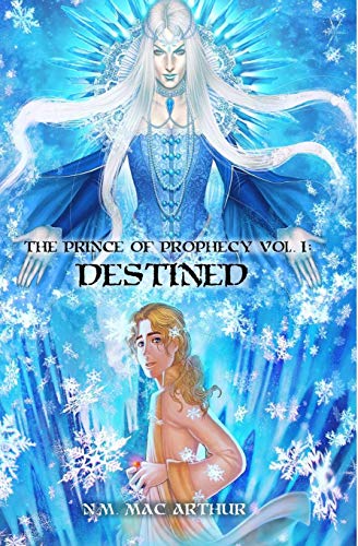 9780991661619: The Prince of Prophecy Vol. I: Destined
