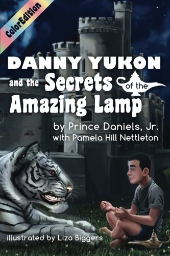 Stock image for Danny Yukon and the Secrets of the Amazing Lamp-- Full Color Edition for sale by ThriftBooks-Dallas